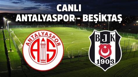 Beşiktaş antalyaspor canlı izle bein sport
